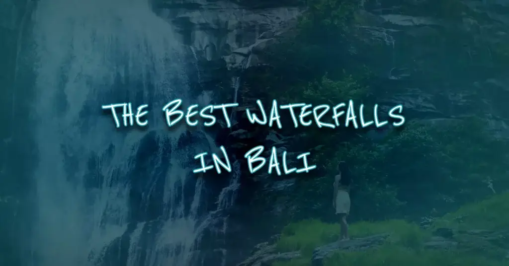 featured image of blog "best waterfalls in bali"